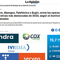 ITP Aero, Abengoa, Telefnica o Eugin, entre las operaciones corporativas ms destacadas de 2023, segn el Instituto Coordenadas